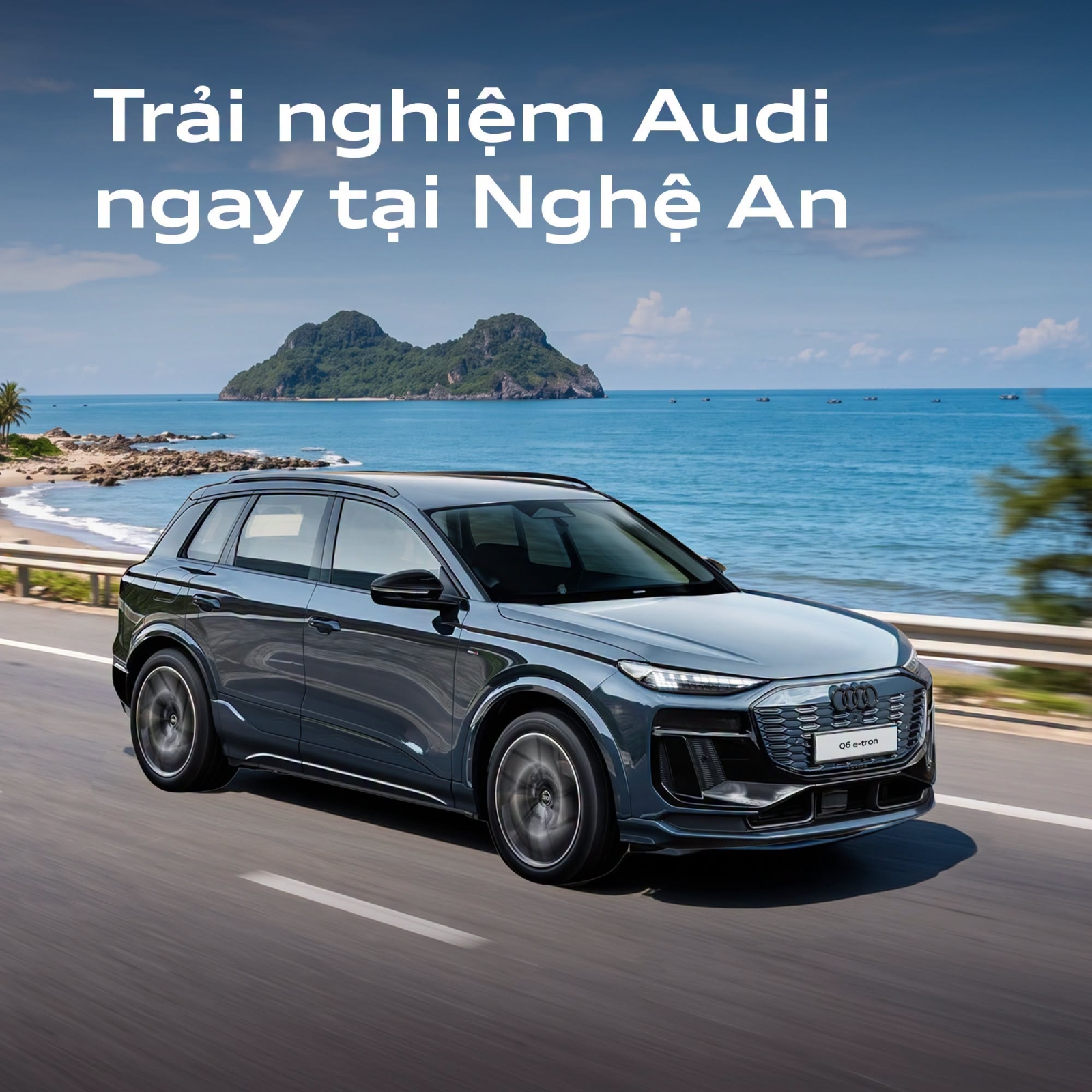 Audi Weekend Experience – Experience the New Generation of Audi Vehicles & Get a Complimentary Audi Vehicle Inspection in Nghe An.